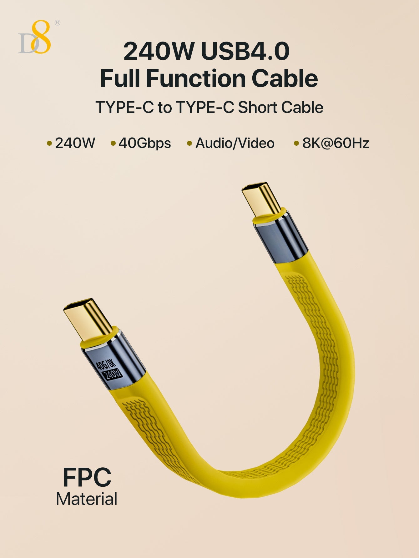 D8 USB4 Type-C 플랫 케이블 (240W/8K/40Gbps/13cm) 240W 고속 충전 | 8K@60Hz 영상 출력 | 40Gbps 초고속 데이터 | 초소형 13cm FPC 플랫 케이블